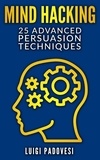  Luigi Padovesi - Mind Hacking: 25 Advanced Persuasion Techniques - Online Marketing, #2.
