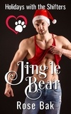  Rose Bak - Jingle Bear - Holidays With the Shifters, #3.
