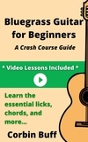  Corbin Buff - Bluegrass Guitar for Beginners: A Crash Course Guide.