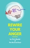  Chris Boutte - Rewire Your Anger.