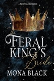  Mona Black - The Feral King's Bride: A Fairytale Romance - Cursed Fae Kings, #3.