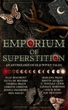  Elle Beaumont et  Katya de Beccera - Emporium of Superstition: An Old Wives Tale Anthology.