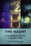 Mark L'Estrange - The Haunt: A Horror Novel Collection.