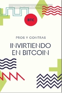  David Daniel Perez - Invirtiendo en Bitcoin (Vol 1) - INVIRTIENDO EN BTC, #1.
