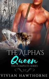  Vivian Hawthorne - The Alpha's Queen: The Complete Series.