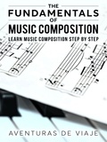  Aventuras De Viaje - The Fundamentals of Music Composition: Learn Music Composition Step by Step - Music.