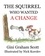  Gini Graham Scott - The Squirrel Who Wanted a Change.