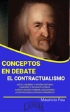  MAURICIO ENRIQUE FAU - Conceptos en Debate. El contractualismo - CONCEPTOS EN DEBATE.