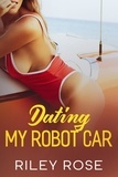  Riley Rose - Dating My Robot Car - The Mara and KATT Sex Chronicles, #4.