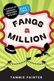  Tammie Painter - Fangs a Million: A Circus of Unusual Creatures Mystery - The Circus of Unusual Creatures, #3.