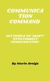  Mario Aveiga - Communication Command &amp; Get People to "Adapt" With Correct Communication.