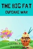  Charlene Naidoo - The Big Fat Cupcake War.
