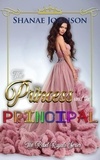  Shanae Johnson - The Princess and the Principal - The Rebel Royals Series, #5.