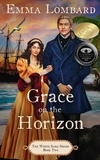  Emma Lombard - Grace on the Horizon - The White Sails Series, #2.