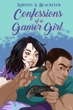 Kirsten S. Blacketer - Confessions of a Gamer Girl - Her Confessions, #2.