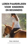  Paul Van Dijk - Leren Paardrijden voor Kinderen en Beginners.
