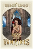  Zeecé Lugo - Rose and the Vampires - Rose from Miami, #1.