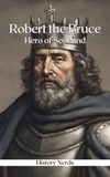  History Nerds - Robert the Bruce - Celtic Heroes and Legends.