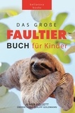  Jenny Kellett - Faultier Bücher: Das Ultimative Faultier Buch für Kinder - Tierbücher für Kinder.