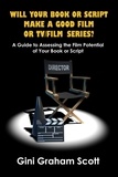  Gini Graham Scott - Will Your Book or Script Make a Good Film or TV/Film Series.