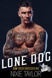  Nixie Taylor - Lone Dog - Raw Dogs Rescues MC, #1.