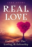  Lyra Adams - Real Love - Finding "The One" Lasting Relationship.