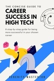  Serenity Masterton - The Concise Guide to Career Success in High Tech - Concise Guide Series, #3.
