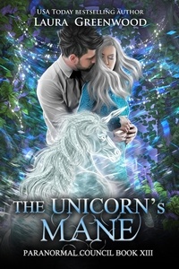  Laura Greenwood - The Unicorn's Mane - The Paranormal Council, #13.