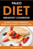  Dr. Emma Tyler - Paleo Diet Breakfast Cookbook: 28 Days of Paleo Breakfast Recipes for Health &amp; Weight Loss.