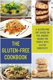  Sam Dickinson - The Gluten-Free Cookbook  A Gluten-Free Diet Based on Five Ancient Grains for People With Gluten Sensitivity.