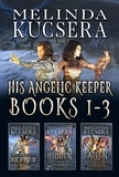  Melinda Kucsera - His Angelic Keeper Books 1-3 - His Angelic Keeper Boxed Sets, #1.