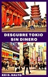  KEI D. NALTO - Descubre Tokio Sin Dinero.