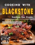  Lucille Chis - Cooking with Blackstone Outdoor Gas Ovens: Healthy Backyard Griddle Recipes for Beginners and Advanced Users.