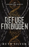  Ruth Silver - Refuge Forbidden - Aberrant, #5.