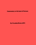  Claudius Brown - Commentary on the Book of Romans.