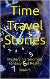  Ing. Iván S.R. - Time Travel Stories: Mystery, Paranormal, Fantasy and Reality.