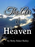  Betty B Bailey - The Air of Heaven.