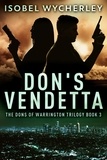  Isobel Wycherley - Don's Vendetta - The Dons Of Warrington Trilogy, #3.
