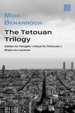  Mois Benarroch - The Tetouan trilogy.