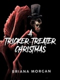  Briana Morgan - A Tricker-Treater Christmas - The Tricker-Treater.