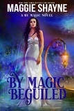  Maggie Shayne - By Magic Beguiled - By Magic..., #1.