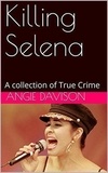  Angie Davison - Killing Selena.