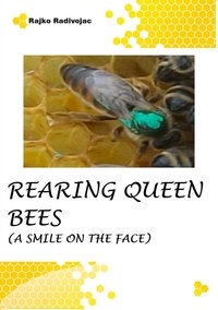  Rajko Radivojac - Rearing Queen Bees (A Smile on the Face).