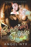  Angel Nyx - Shimmering Jasmine:Book Six of the NOLA Shifters Series - NOLA Shifters Series.