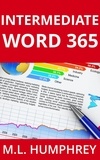 M.L. Humphrey - Intermediate Word 365 - Word 365 Essentials, #2.