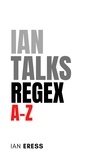  Ian Eress - Ian Talks Regex A-Z.
