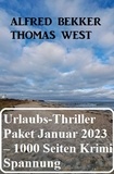  Alfred Bekker et  Thomas West - Mörderisches Urlaubs-Thriller Paket Januar 2023 – 1000 Seiten Krimi Spannung.