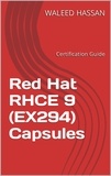  Waleed Hassan - Red Hat RHCE 9 (EX294) Capsules: Certification Guide.