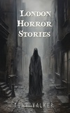  Tony Walker - London Horror Stories - Classic Ghost Stories Podcast.