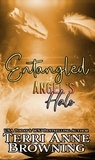 Terri Anne Browning - Entangled - Angel's Halo MC, #2.